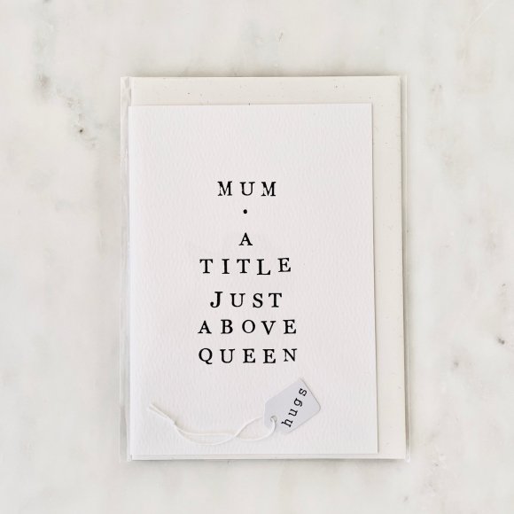 Mum A Title Just Above Queen Card | The Collaborative Store